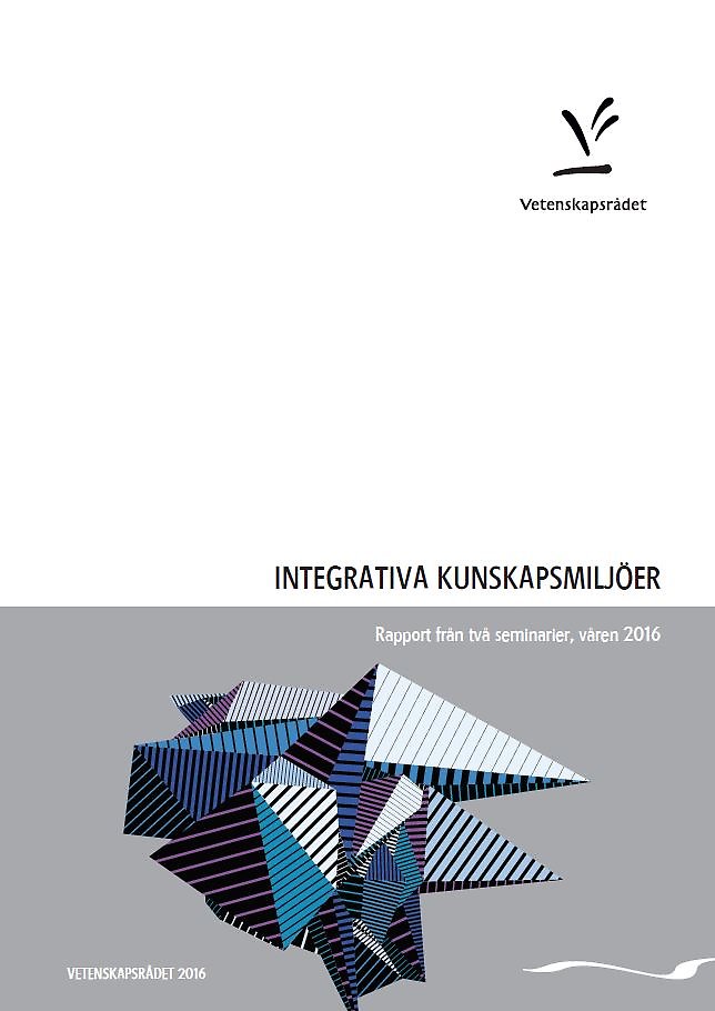 Integrativa kunskapsmiljöer. Rapport från två seminarier, våren 2016