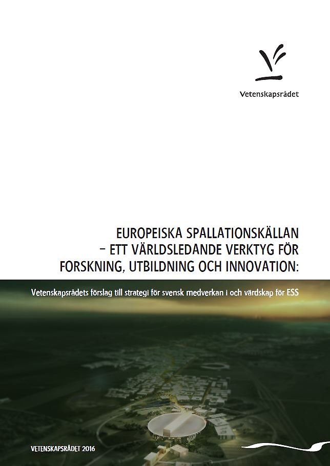 Europeiska spallationskällan – ett världsledande verktyg för forskning, utbildning och innovation