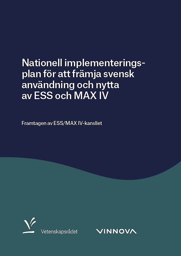 Nationell implementeringsplan  för att främja svensk  användning och nytta  av ESS och MAX IV