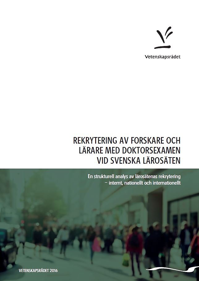Rekrytering av forskare och lärare med doktorsexamen vid svenska lärosäten