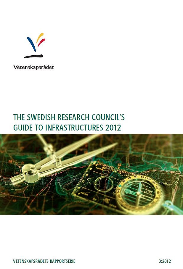 The Swedish Research Council’s guide to infrastructures 2012