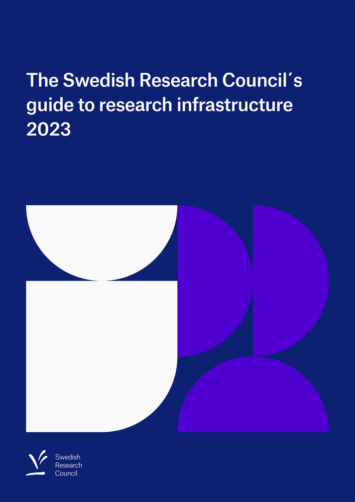 The Swedish Research Council´s guide to research infrastructure 2023