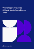 Vetenskapsrådets guide till forskningsinfrastrukturen 2023